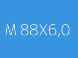 M 88X6,0